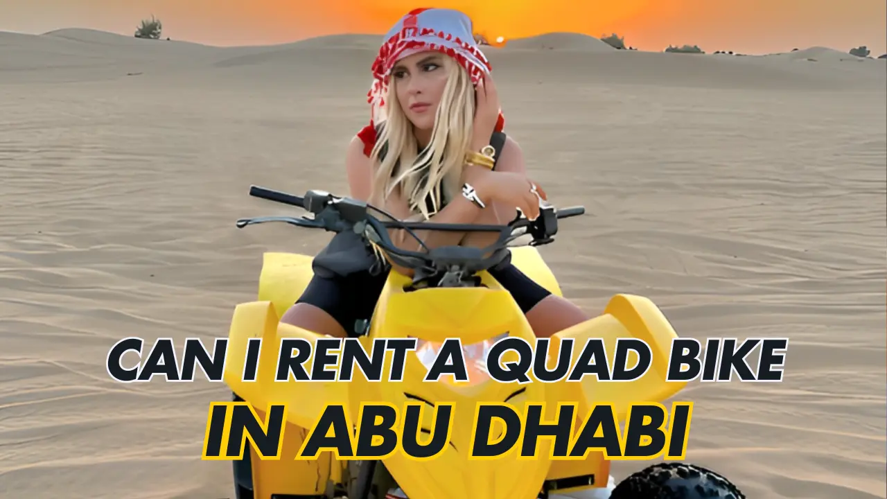 Can I Rent a Quad Bike in Abu Dhabi Your Ultimate Guide